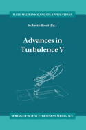 Advances in Turbulence V: Proceedings of the Fifth European Turbulence Conference, Siena, Italy, 5-8 July 1994