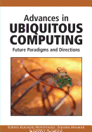 Advances in Ubiquitous Computing: Future Paradigms and Directions