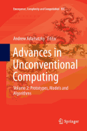 Advances in Unconventional Computing: Volume 2: Prototypes, Models and Algorithms