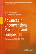 Advances in Unconventional Machining and Composites: Proceedings of Aimtdr 2018