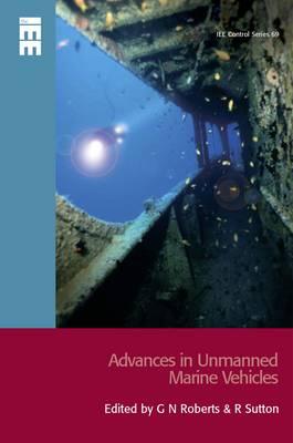 Advances in Unmanned Marine Vehicles - Roberts, G N (Editor), and Sutton, R (Editor)