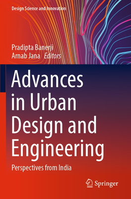 Advances in Urban Design and Engineering: Perspectives from India - Banerji, Pradipta (Editor), and Jana, Arnab (Editor)