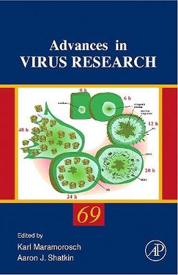 Advances in Virus Research: Volume 69 - Maramorosch, Karl (Editor), and Shatkin, Aaron J (Editor)