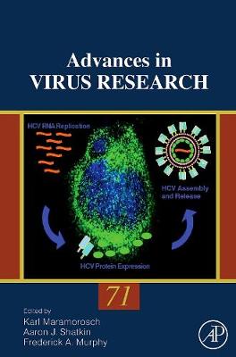 Advances in Virus Research: Volume 71 - Maramorosch, Karl (Editor), and Shatkin, Aaron J (Editor), and Murphy, Frederick A (Editor)