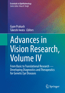 Advances in Vision Research, Volume IV: From Basic to Translational Research - Developing Diagnostics and Therapeutics for Genetic Eye Diseases