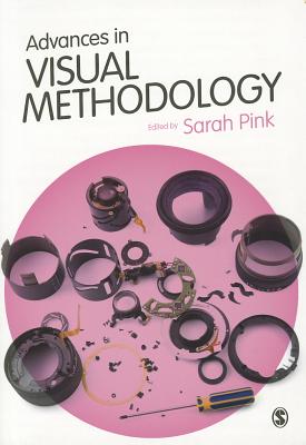 Advances in Visual Methodology - Pink, Sarah (Editor)