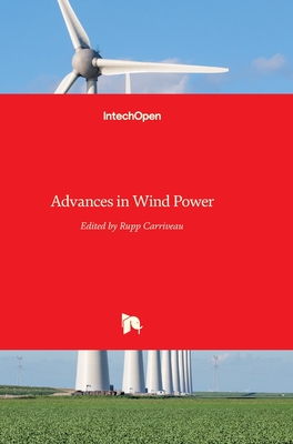 Advances in Wind Power - Carriveau, Rupp (Editor)