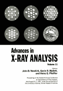 Advances in X-ray Analysis: Proceedings of the Sixteenth Annual Conference on Applications of X-Ray Analysis Held August 9-11, 1967 Volume 11 - Newkirk, John B., and Mallett, Gavin R., and Pfeiffer, Heinz G.