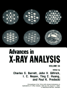 Advances in X-Ray Analysis - Barrett, C.S. (Editor), and Amara, M. (Editor), and Huang, Ting C. (Editor)