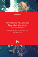 Advances on Analysis and Control of Vibrations: Theory and Applications