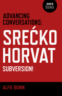 Advancing Conversations: Srecko Horvat - Subversion!