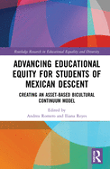 Advancing Educational Equity for Students of Mexican Descent: Creating an Asset-based Bicultural Continuum Model