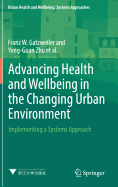 Advancing Health and Wellbeing in the Changing Urban Environment: Implementing a Systems Approach