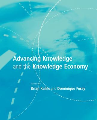 Advancing Knowledge and the Knowledge Economy - Kahin, Brian, Jd (Editor), and Foray, Dominique (Editor)