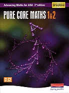 Advancing Maths for AQA: Pure Core 1 & 2  2nd Edition (C1 & C2)