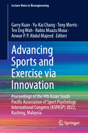 Advancing Sports and Exercise Via Innovation: Proceedings of the 9th Asian South Pacific Association of Sport Psychology International Congress (Aspasp) 2022, Kuching, Malaysia