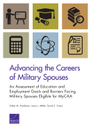 Advancing the Careers of Military Spouses: An Assessment of Education and Employment Goals and Barriers Facing Military Spouses Eligible for Mycaa