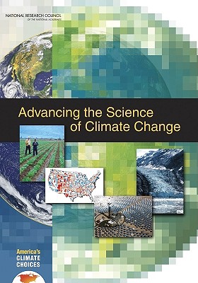 Advancing the Science of Climate Change - National Research Council, and Division on Earth and Life Studies, and Board on Atmospheric Sciences and Climate