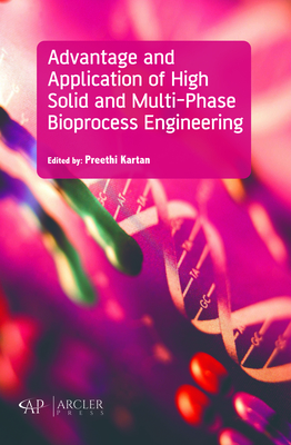 Advantage and Application of High Solid and Multi-Phase Bioprocess Engineering - Kartan, Preethi (Editor)