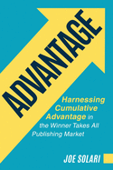 Advantage: Harnessing Cumulative Advantage in the Winner Takes All Publishing Market