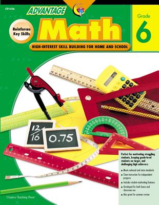 Advantage Math Grade 6 - Creative Teaching Press, and Schorr, Andrew