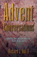 Advent Conversations: Lighting the Advent Wreath, Years A, B, and C