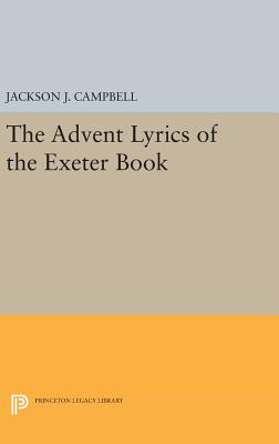 Advent Lyrics of the Exeter Book - Campbell, Jackson J.