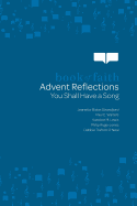 Advent Reflections: You Shall Have a Song - Strandjord, Jeanette Bialas, and Walters, Paul E, and Lewis, Karoline M