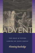 Advent: The Once and Future Coming of Jesus Christ