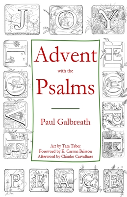 Advent with the Psalms - Galbreath, Paul, and Carvalhaes, Cludio (Afterword by), and Brisson, E Carson (Foreword by)