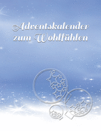 Adventskalender zum Wohlf?hlen: Adventskalender nur f?r Dich!