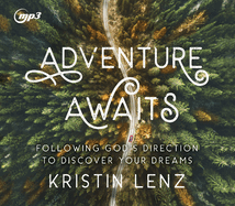 Adventure Awaits: Following God's Direction to Discover Your Dreams