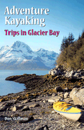 Adventure Kayaking: Glacier Bay