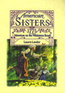Adventure on the Wilderness Road 1775: American Sisters #4