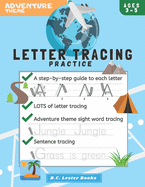 Adventure Theme Letter Tracing Practice: Handwriting Practice On Letters And Sight Words: Geography Theme Workbook for kindergarten, preschoolers and kids age 3-5.