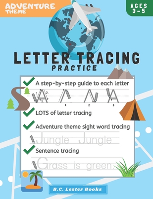 Adventure Theme Letter Tracing Practice: Handwriting Practice On Letters And Sight Words: Geography Theme Workbook for kindergarten, preschoolers and kids age 3-5. - Books, B C Lester