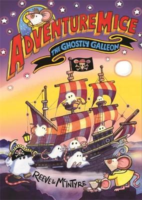 Adventuremice: The Ghostly Galleon - Reeve, Philip, and McIntyre, Sarah