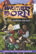Adventurers Born: Taking the High Road