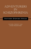 Adventurers in Schizophrenia: In Cars, Aircraft and Other Occupations