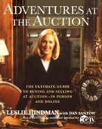 Adventures at the Auction: The Ultimate Guide to Buying and Selling at Auction -- In Person and Online - Hindman, Leslie, and Santow, Dan