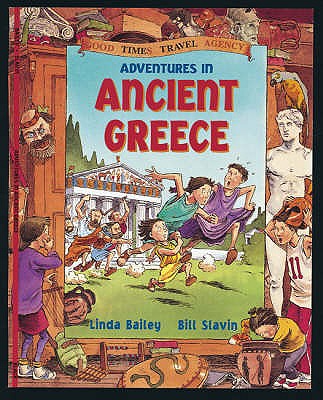 Adventures in Ancient Greece - Bailey, Linda, and Slavin, Bill