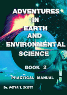 Adventures in Earth and Environmental Science Book 2: Practical Manual