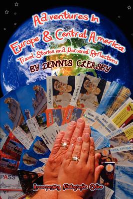 Adventures in Europe and Central America - Cleasby, Dennis Owen