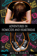 Adventures in Homicide and Heartbreak