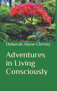 Adventures in Living Consciously