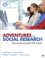Adventures in Social Research: Data Analysis Using IBM SPSS Statistics