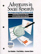 Adventures in Social Research: Data Analysis Using SPSS for Windows 95/98, Includes Dataset from the 1998 Gss for Use with SPSS Base 9.0 and 10.0