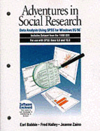Adventures in Social Research: Data Analysis Using SPSS for Windows 95/98, Includes Dataset from the 1998 Gss for Use with SPSS Base 9.0 and 10.0 - Babbie, Earl R, and Halley, Frederick S, and Zaino, Jeanne S