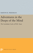 Adventures in the Deeps of the Mind: The Cuchulain Cycle of W.B. Yeats