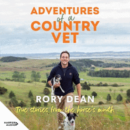 Adventures of a Country Vet: True stories from the horse's mouth, from England to New Zealand